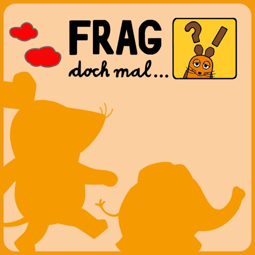 Frag doch mal... die Maus!